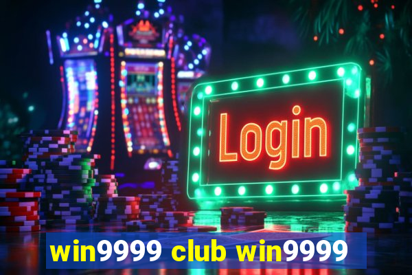 win9999 club win9999